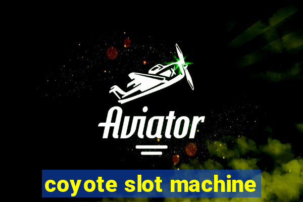 coyote slot machine